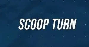 SCOOP TURN