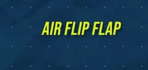 AIR FLIP FLAP