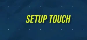 SETUP TOUCH