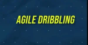 AGILE DRIBBLING